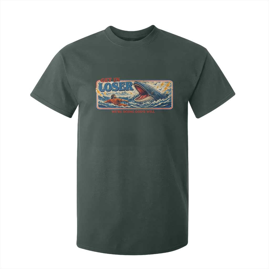 Funny Jonah And The Whale T Shirt For Kid Christian Bible Get in Loser Were Doing Gods Will TS10 Dark Forest Green Print Your Wear