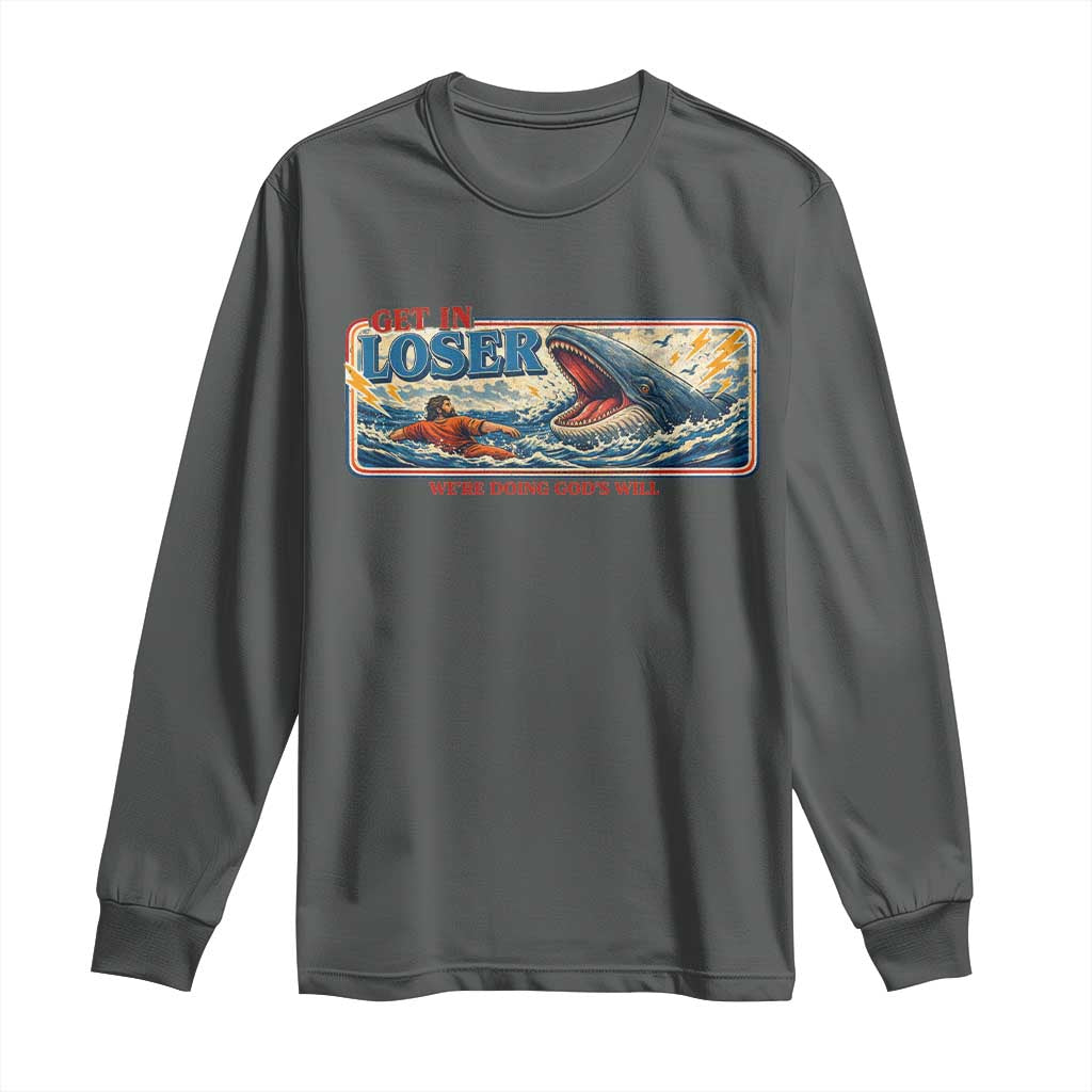 Funny Jonah And The Whale Long Sleeve Shirt Christian Bible Get in Loser Were Doing Gods Will TS10 Dark Heather Print Your Wear