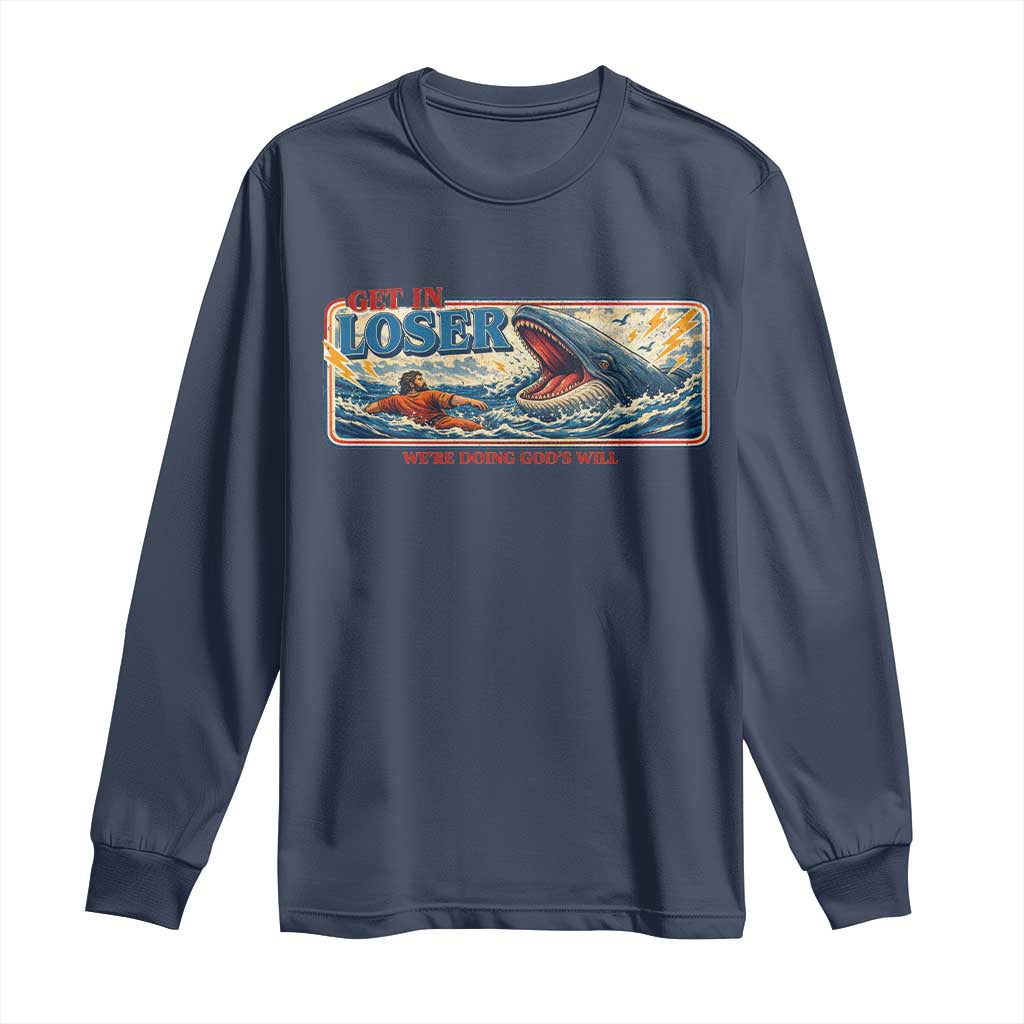 Funny Jonah And The Whale Long Sleeve Shirt Christian Bible Get in Loser Were Doing Gods Will TS10 Navy Print Your Wear