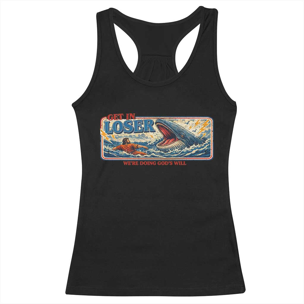 Funny Jonah And The Whale Racerback Tank Top Christian Bible Get in Loser Were Doing Gods Will TS10 Black Print Your Wear