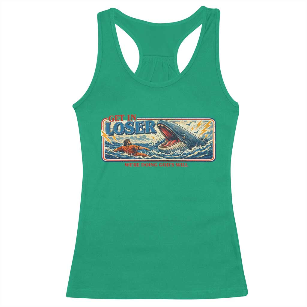 Funny Jonah And The Whale Racerback Tank Top Christian Bible Get in Loser Were Doing Gods Will TS10 Irish Green Print Your Wear