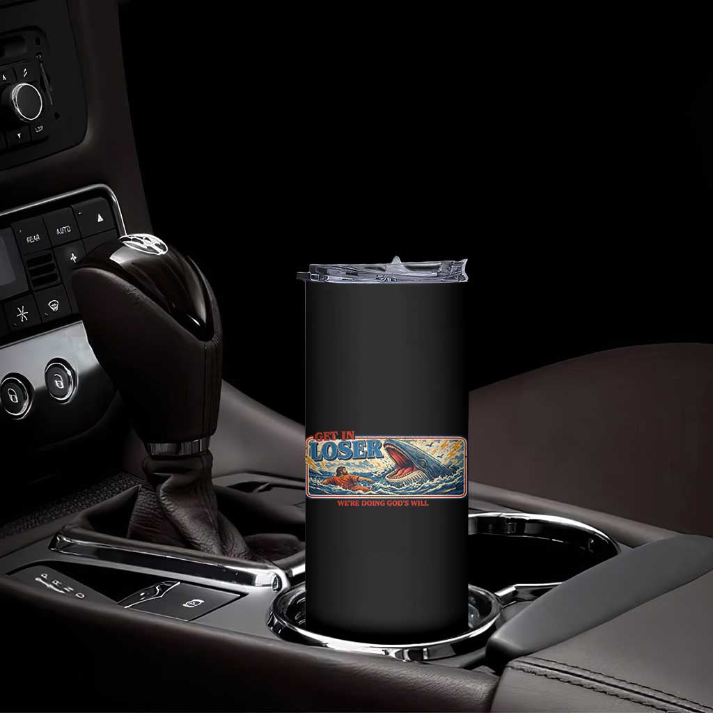 Funny Jonah And The Whale Skinny Tumbler Christian Bible Get in Loser Were Doing Gods Will TS10 Print Your Wear