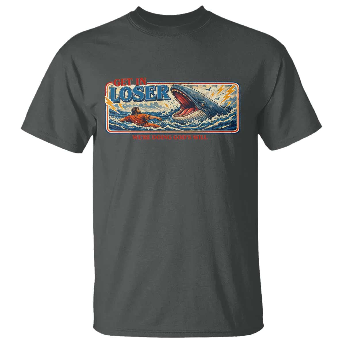 Funny Jonah And The Whale T Shirt Christian Bible Get in Loser Were Doing Gods Will TS10 Dark Heather Print Your Wear