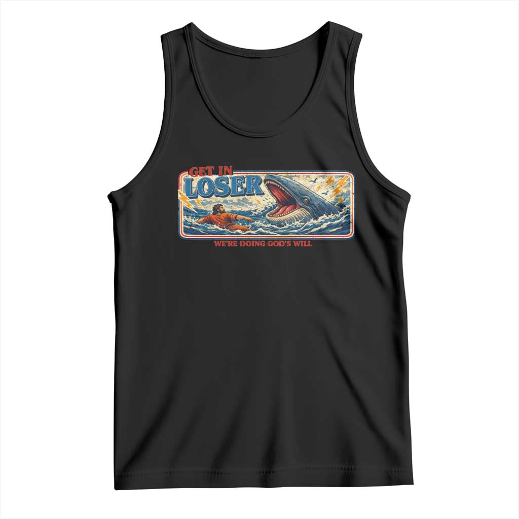 Funny Jonah And The Whale Tank Top Christian Bible Get in Loser Were Doing Gods Will TS10 Black Print Your Wear