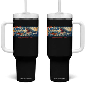Funny Jonah And The Whale Tumbler With Handle Christian Bible Get in Loser Were Doing Gods Will TS10 One Size: 40 oz Black Print Your Wear