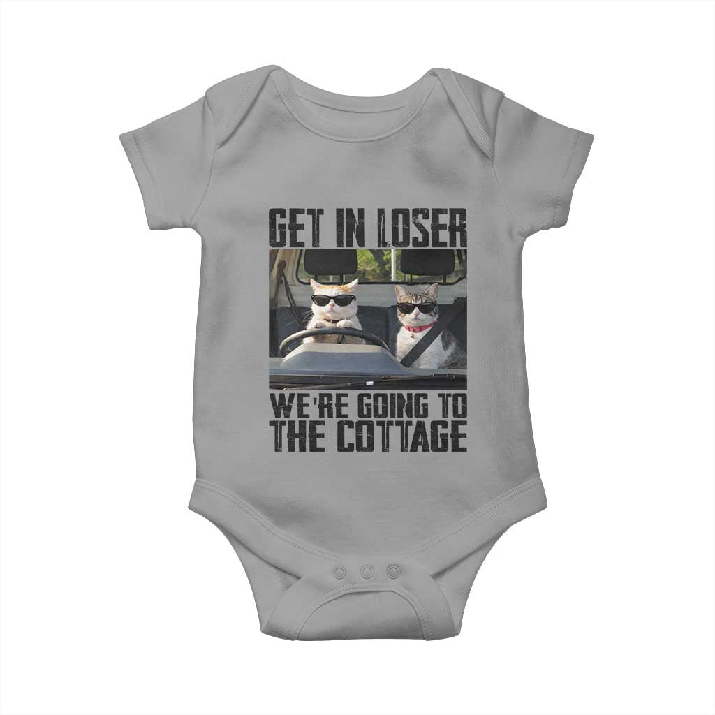 Get In Loser Were Going To The Cottage Baby Onesie Funny Cat Gifts Internet Memes TS10 Sport Gray Print Your Wear