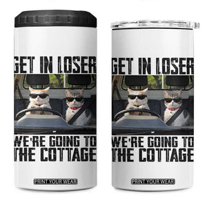 Get In Loser Were Going To The Cottage 4 in 1 Can Cooler Tumbler Funny Cat Gifts Internet Memes TS10 One Size: 16 oz White Print Your Wear