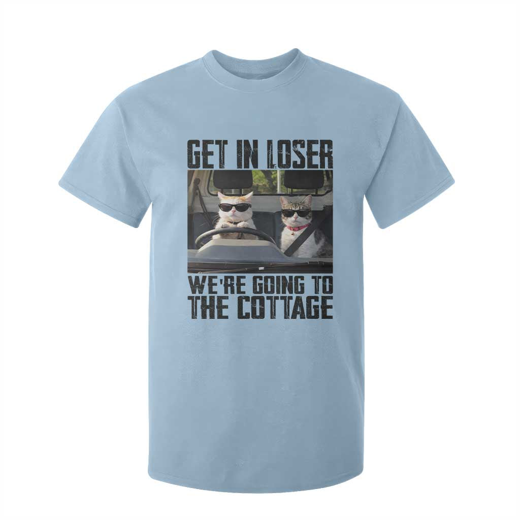 Get In Loser Were Going To The Cottage T Shirt For Kid Funny Cat Gifts Internet Memes TS10 Light Blue Print Your Wear