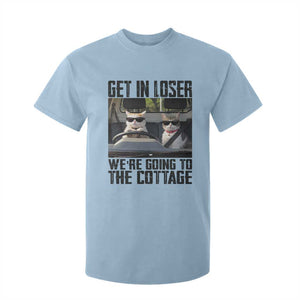 Get In Loser Were Going To The Cottage T Shirt For Kid Funny Cat Gifts Internet Memes TS10 Light Blue Print Your Wear