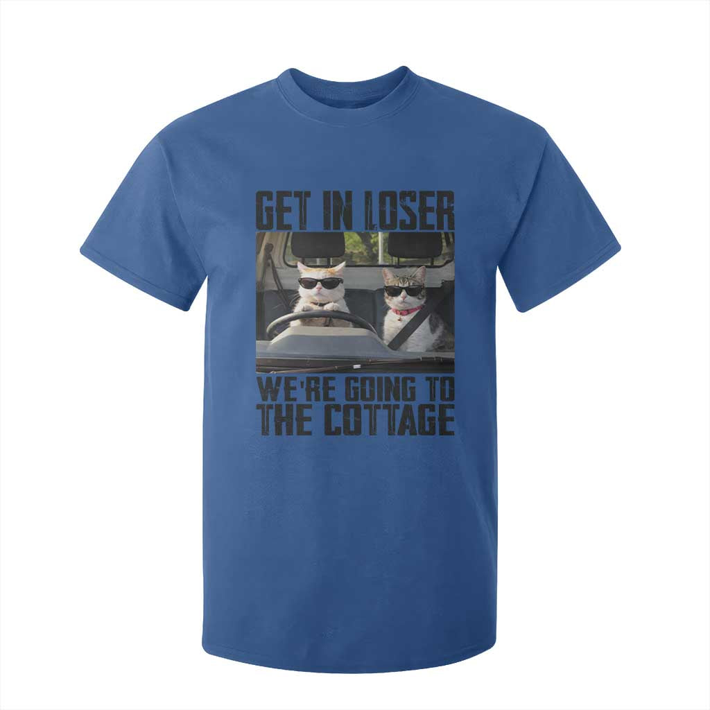 Get In Loser Were Going To The Cottage T Shirt For Kid Funny Cat Gifts Internet Memes TS10 Royal Blue Print Your Wear