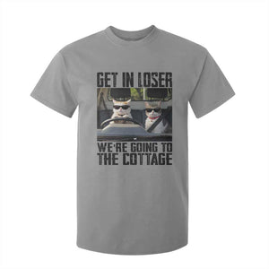 Get In Loser Were Going To The Cottage T Shirt For Kid Funny Cat Gifts Internet Memes TS10 Sport Gray Print Your Wear