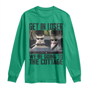 Get In Loser Were Going To The Cottage Long Sleeve Shirt Funny Cat Gifts Internet Memes TS10 Irish Green Print Your Wear