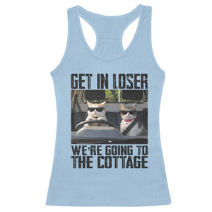 Get In Loser Were Going To The Cottage Racerback Tank Top Funny Cat Gifts Internet Memes TS10 Light Blue Print Your Wear