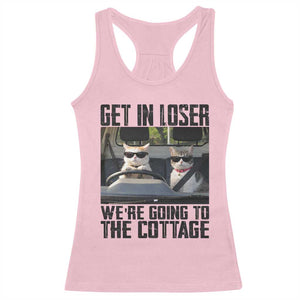 Get In Loser Were Going To The Cottage Racerback Tank Top Funny Cat Gifts Internet Memes TS10 Light Pink Print Your Wear