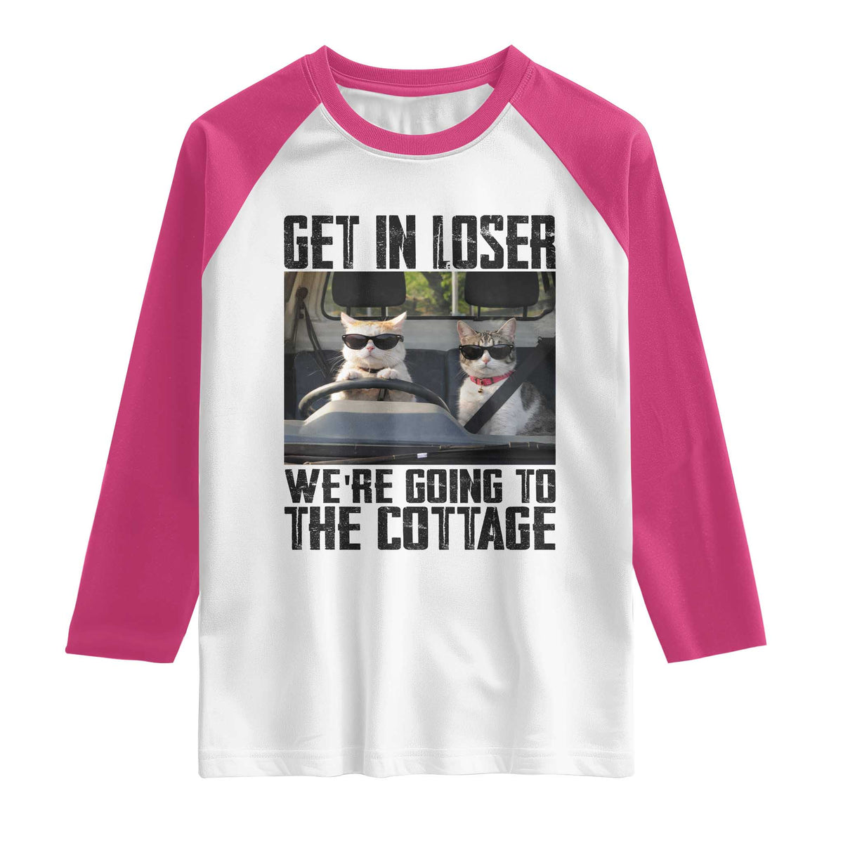 Get In Loser Were Going To The Cottage Raglan Shirt Funny Cat Gifts Internet Memes TS10 White Heliconia Print Your Wear