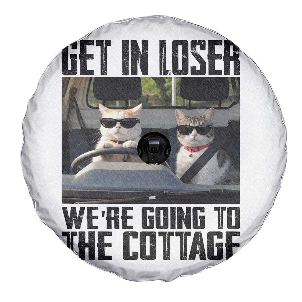 Get In Loser Were Going To The Cottage Spare Tire Cover Funny Cat Gifts Internet Memes TS10 Print Your Wear