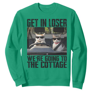 Get In Loser Were Going To The Cottage Sweatshirt Funny Cat Gifts Internet Memes TS10 Irish Green Print Your Wear