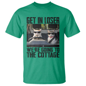 Get In Loser Were Going To The Cottage T Shirt Funny Cat Gifts Internet Memes TS10 Irish Green Print Your Wear