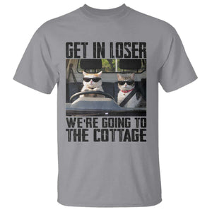 Get In Loser Were Going To The Cottage T Shirt Funny Cat Gifts Internet Memes TS10 Sport Gray Print Your Wear
