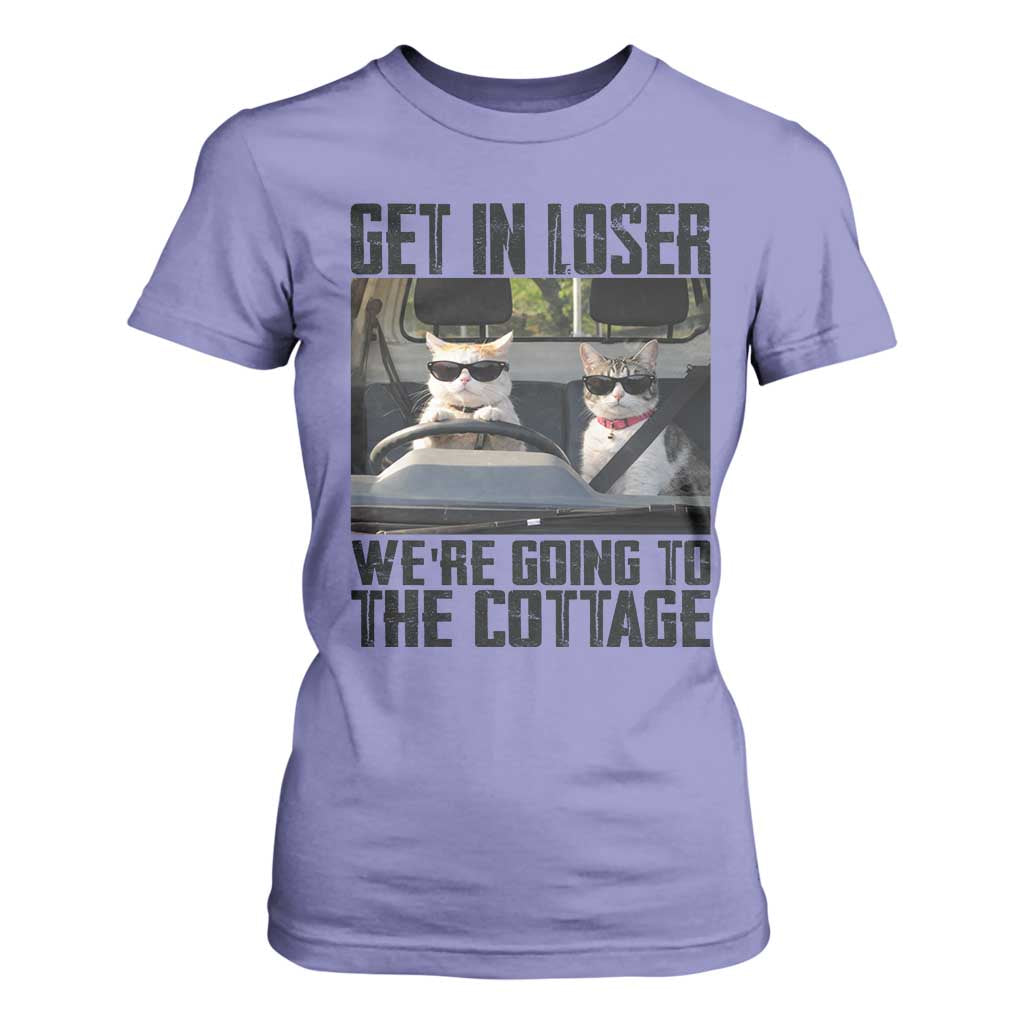 Get In Loser Were Going To The Cottage T Shirt For Women Funny Cat Gifts Internet Memes TS10 Violet Print Your Wear