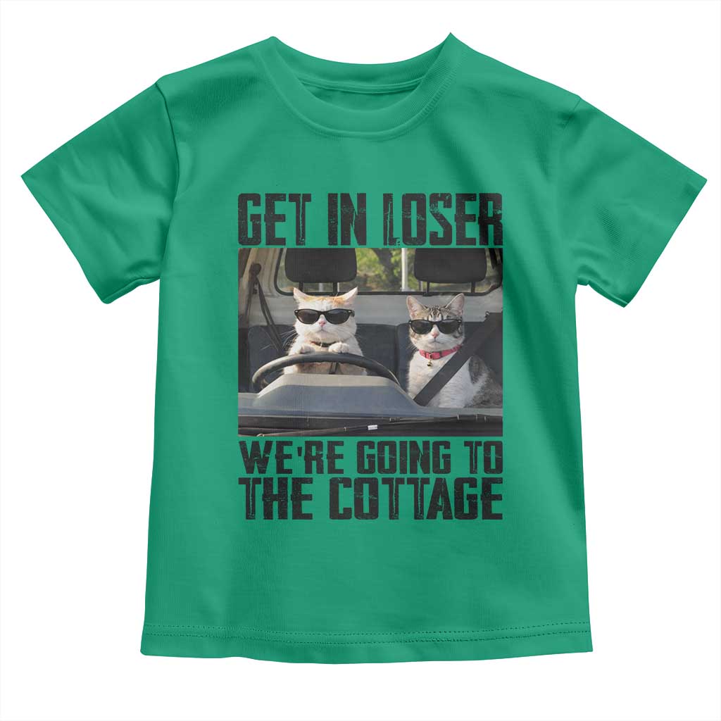 Get In Loser Were Going To The Cottage Toddler T Shirt Funny Cat Gifts Internet Memes TS10 Irish Green Print Your Wear