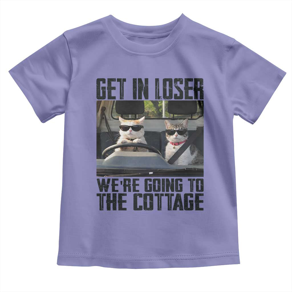 Get In Loser Were Going To The Cottage Toddler T Shirt Funny Cat Gifts Internet Memes TS10 Violet Print Your Wear