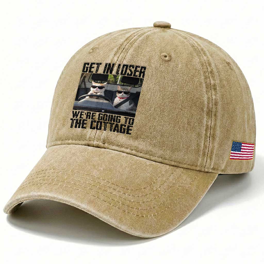 Get In Loser Were Going To The Cottage Washed Cotton Baseball Cap Funny Cat Gifts Internet Memes TS10 Print Your Wear