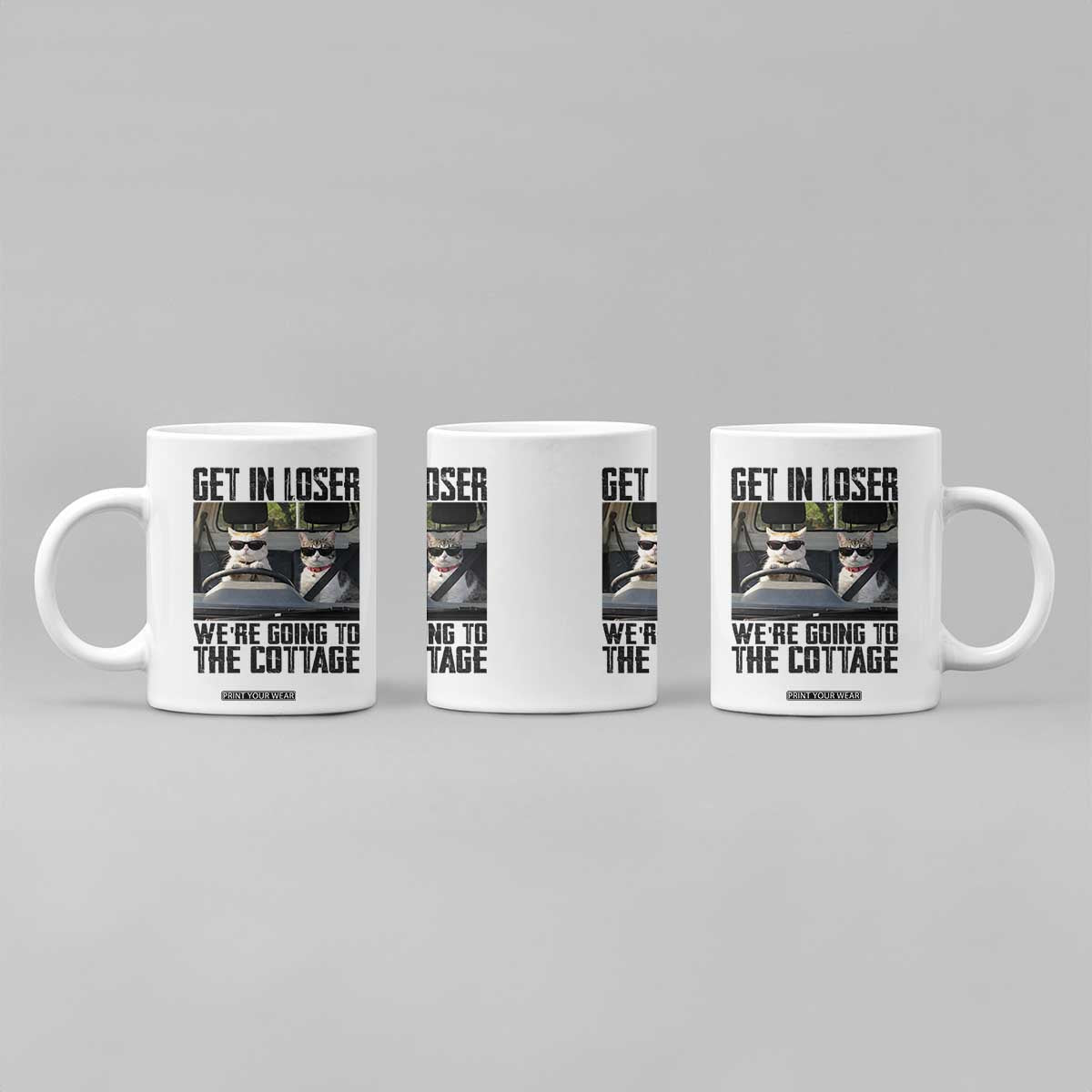 Get In Loser Were Going To The Cottage Coffee Mug Funny Cat Gifts Internet Memes TS10 Print Your Wear
