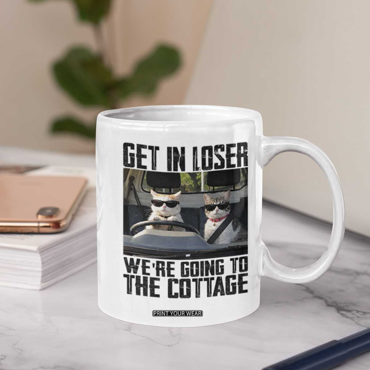 Get In Loser Were Going To The Cottage Coffee Mug Funny Cat Gifts Internet Memes TS10 Print Your Wear