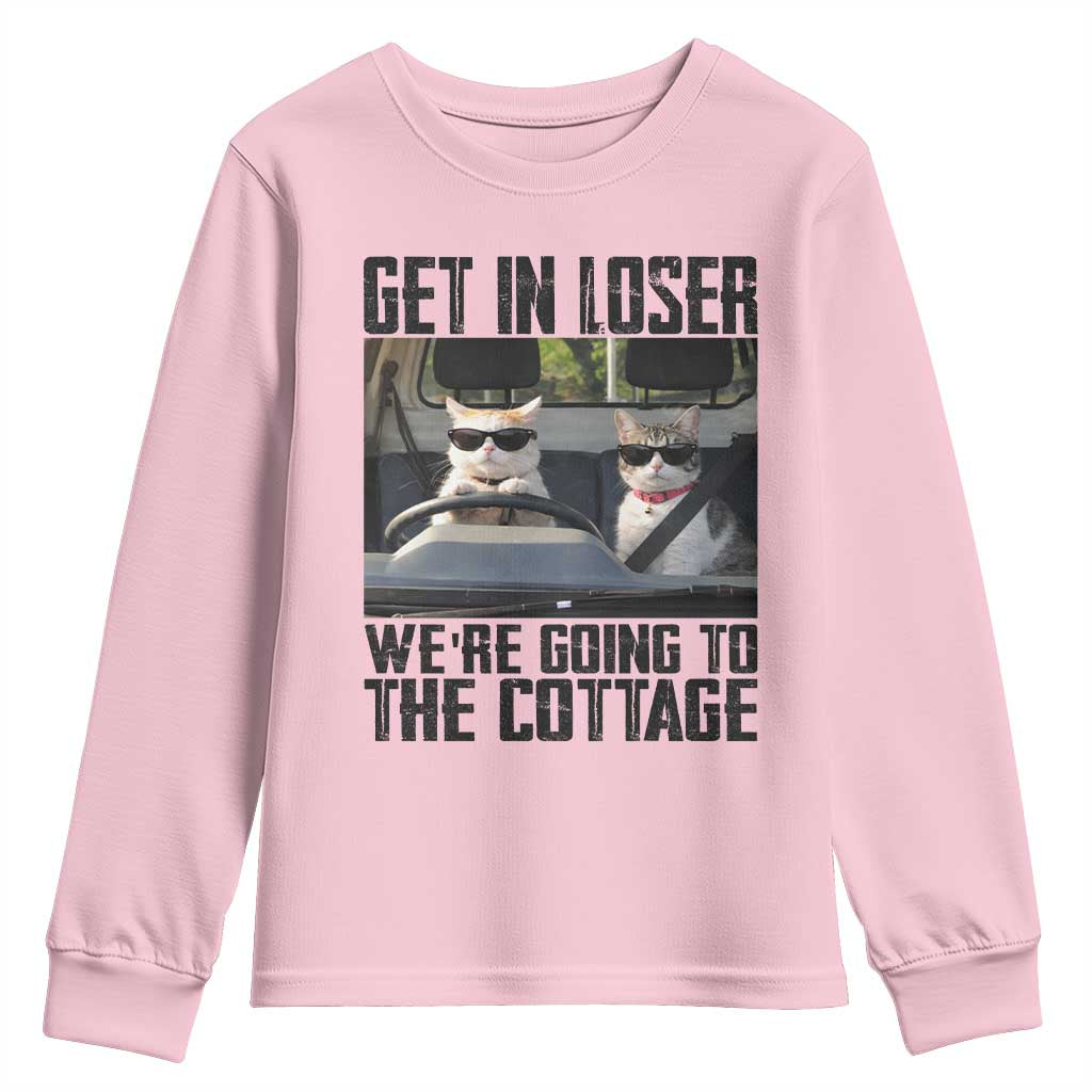 Get In Loser Were Going To The Cottage Youth Sweatshirt Funny Cat Gifts Internet Memes TS10 Light Pink Print Your Wear
