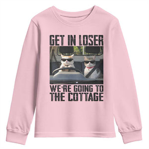 Get In Loser Were Going To The Cottage Youth Sweatshirt Funny Cat Gifts Internet Memes TS10 Light Pink Print Your Wear