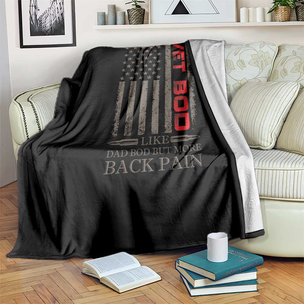Vet Bod Throw Blanket Funny Veteran Like Dad Bod But More Back Pain US Flag TS10 Print Your Wear