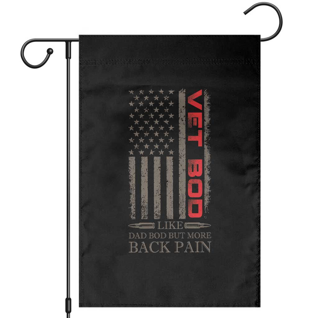 Vet Bod Garden Flag Funny Veteran Like Dad Bod But More Back Pain US Flag TS10 Black Print Your Wear