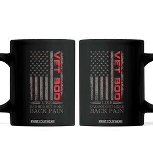 Vet Bod Coffee Mug Funny Veteran Like Dad Bod But More Back Pain US Flag TS10 Black Print Your Wear