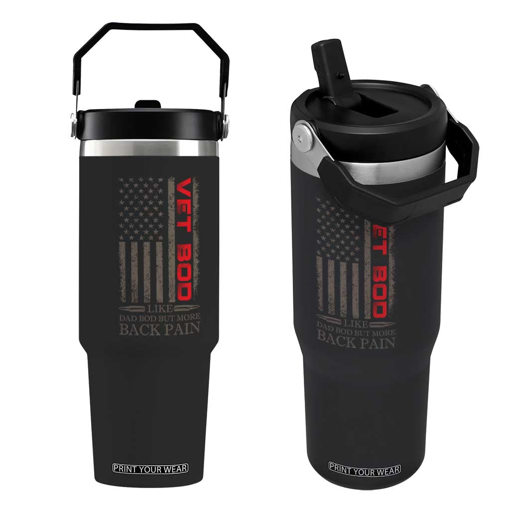 Vet Bod Flip Straw Tumbler Funny Veteran Like Dad Bod But More Back Pain US Flag TS10 One Size: 30 oz Black Print Your Wear