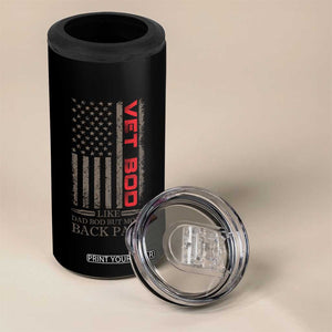 Vet Bod 4 in 1 Can Cooler Tumbler Funny Veteran Like Dad Bod But More Back Pain US Flag TS10 Print Your Wear