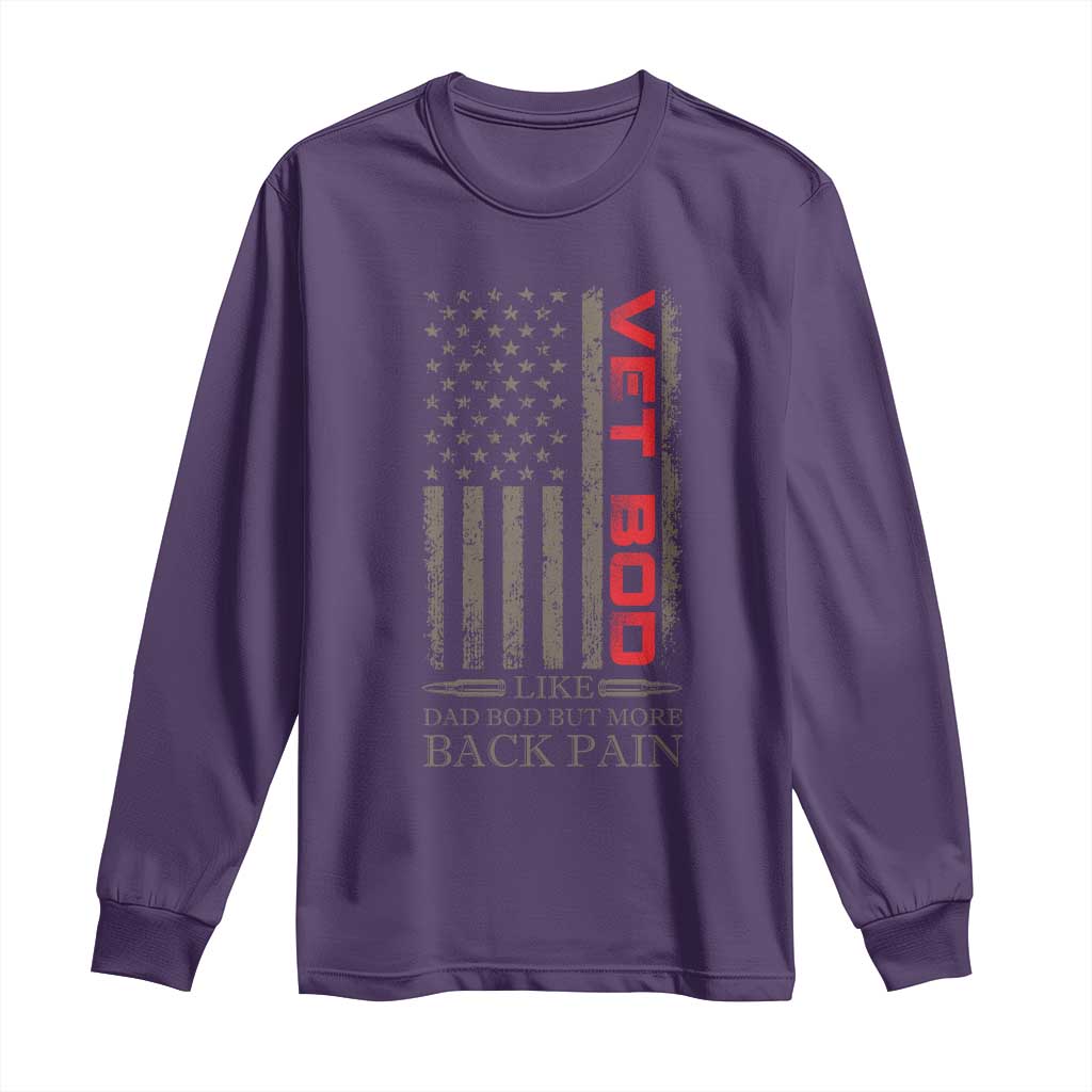 Vet Bod Long Sleeve Shirt Funny Veteran Like Dad Bod But More Back Pain US Flag TS10 Purple Print Your Wear