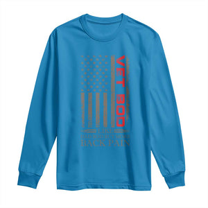 Vet Bod Long Sleeve Shirt Funny Veteran Like Dad Bod But More Back Pain US Flag TS10 Sapphire Print Your Wear