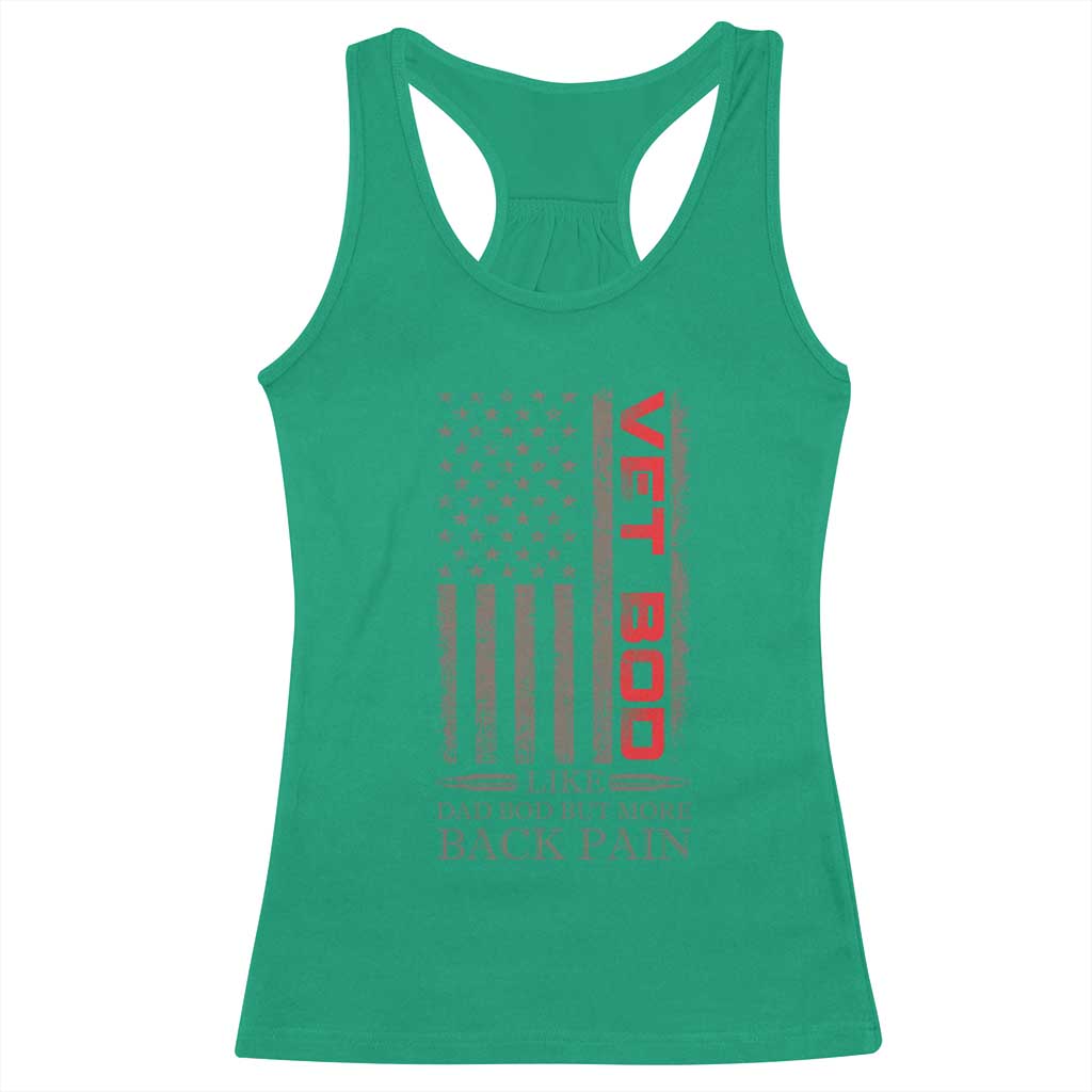 Vet Bod Racerback Tank Top Funny Veteran Like Dad Bod But More Back Pain US Flag TS10 Irish Green Print Your Wear