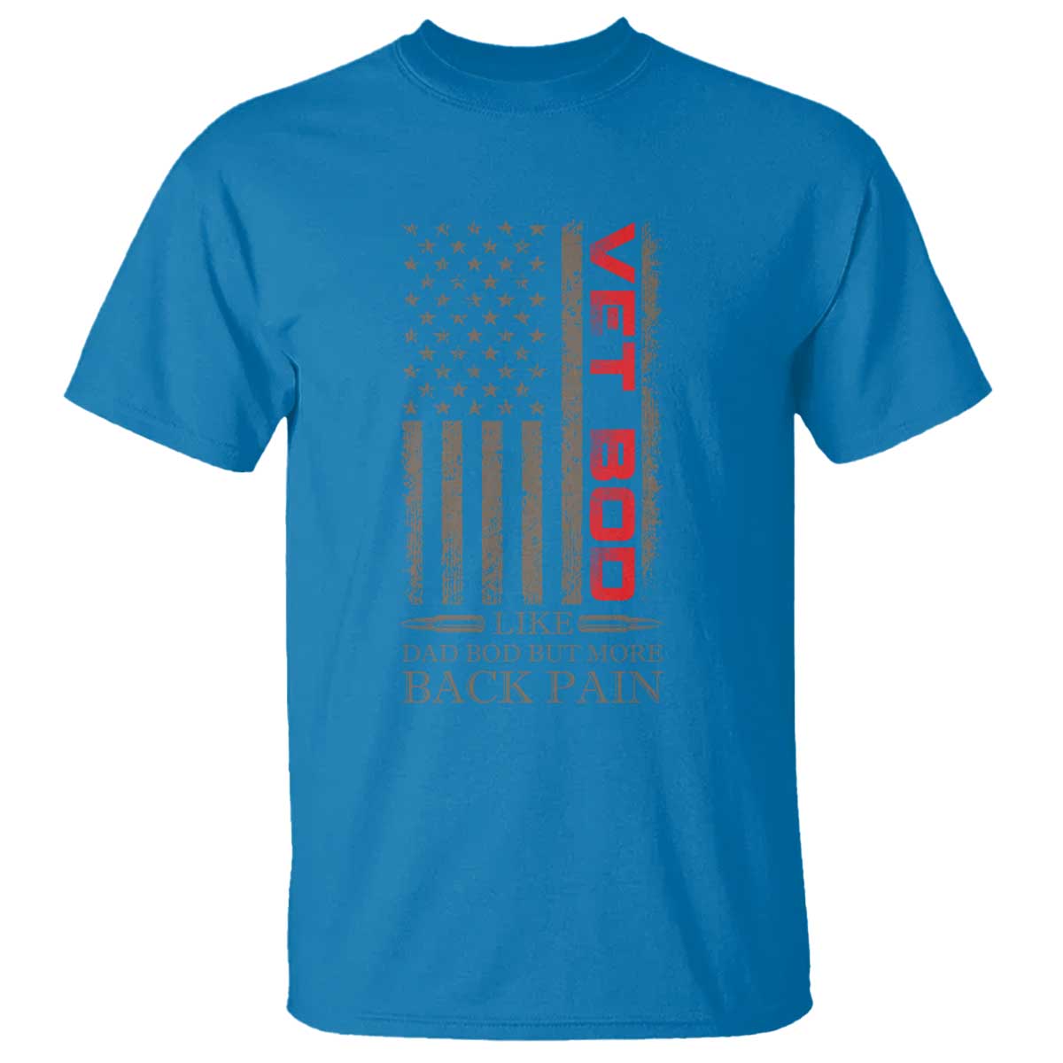 Vet Bod T Shirt Funny Veteran Like Dad Bod But More Back Pain US Flag TS10 Sapphire Print Your Wear