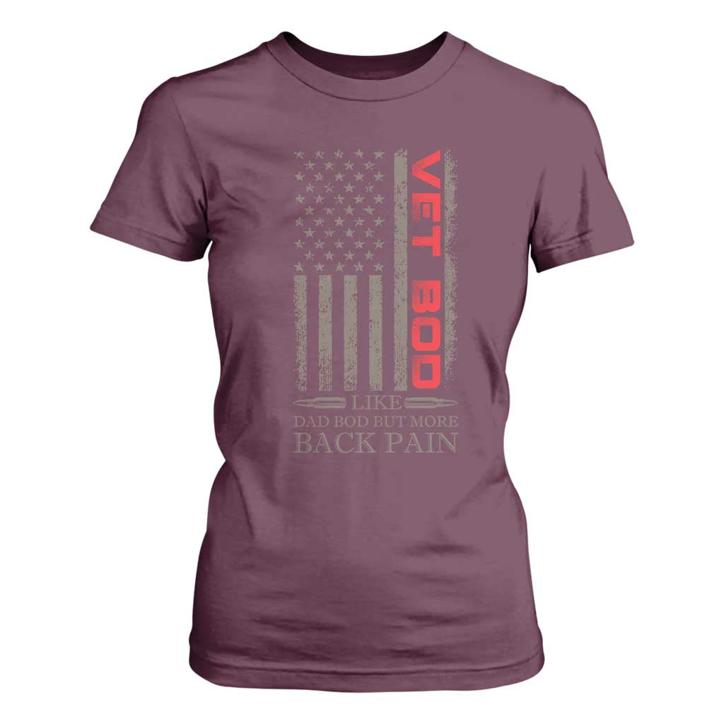 Vet Bod T Shirt For Women Funny Veteran Like Dad Bod But More Back Pain US Flag TS10 Maroon Print Your Wear