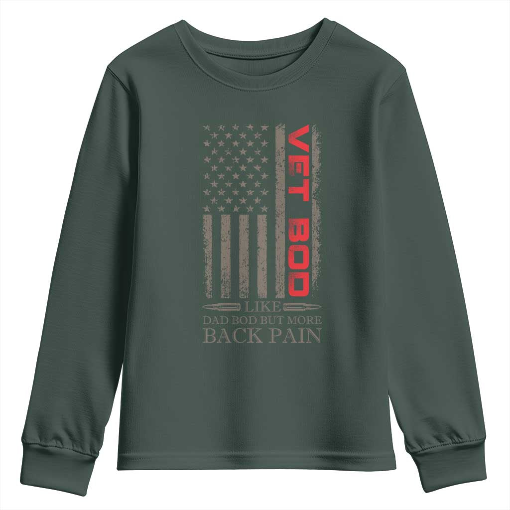 Vet Bod Youth Sweatshirt Funny Veteran Like Dad Bod But More Back Pain US Flag TS10 Dark Forest Green Print Your Wear