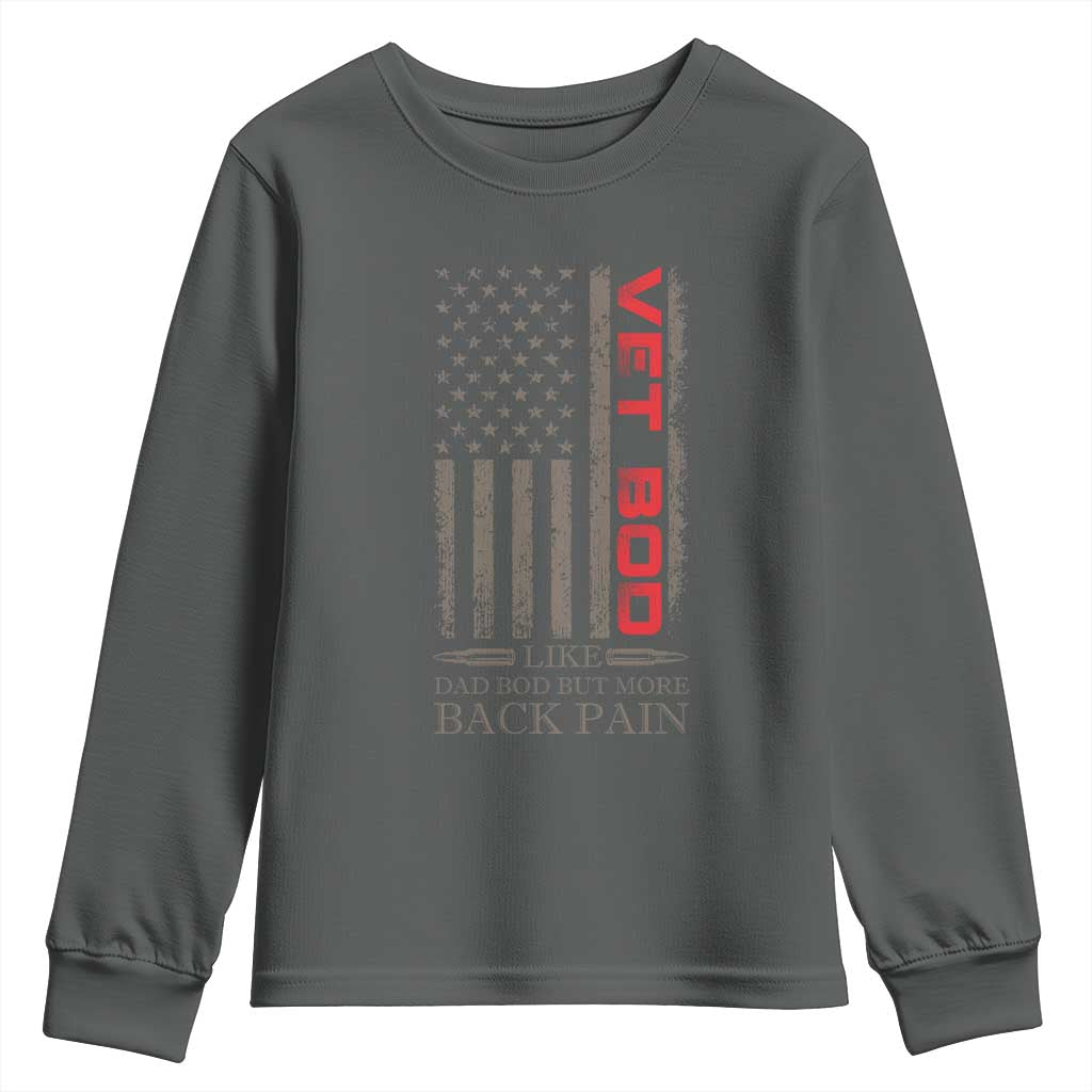 Vet Bod Youth Sweatshirt Funny Veteran Like Dad Bod But More Back Pain US Flag TS10 Dark Heather Print Your Wear