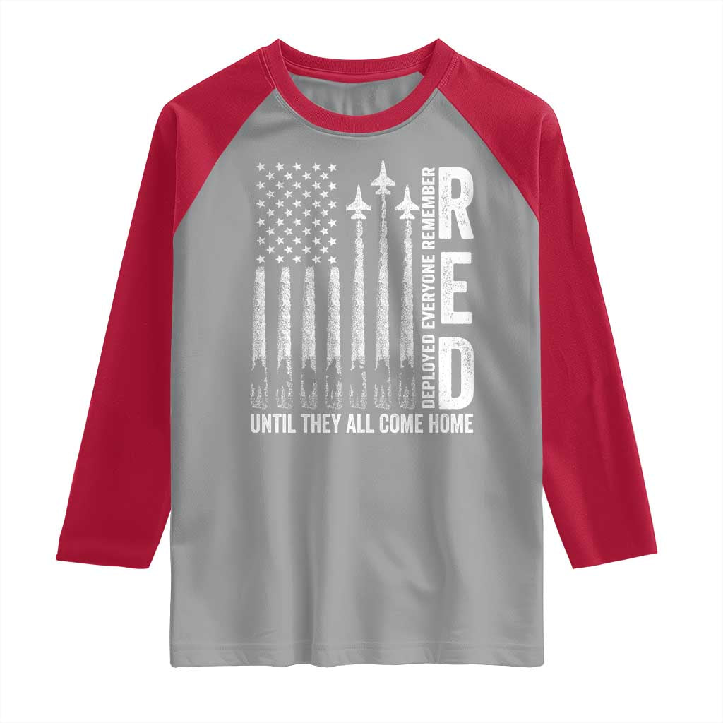 RED Friday Remember Everyone Deployed Raglan Shirt Military American Flag TS10 Sport Gray Red Print Your Wear