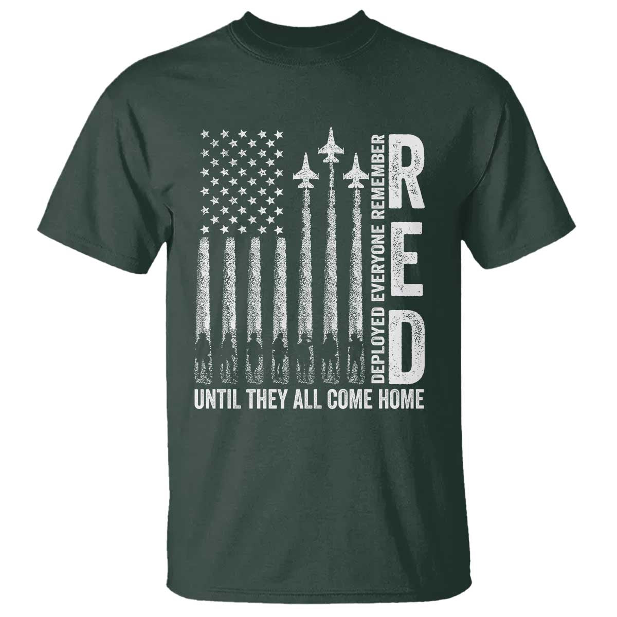 RED Friday Remember Everyone Deployed T Shirt Military American Flag TS10 Dark Forest Green Print Your Wear