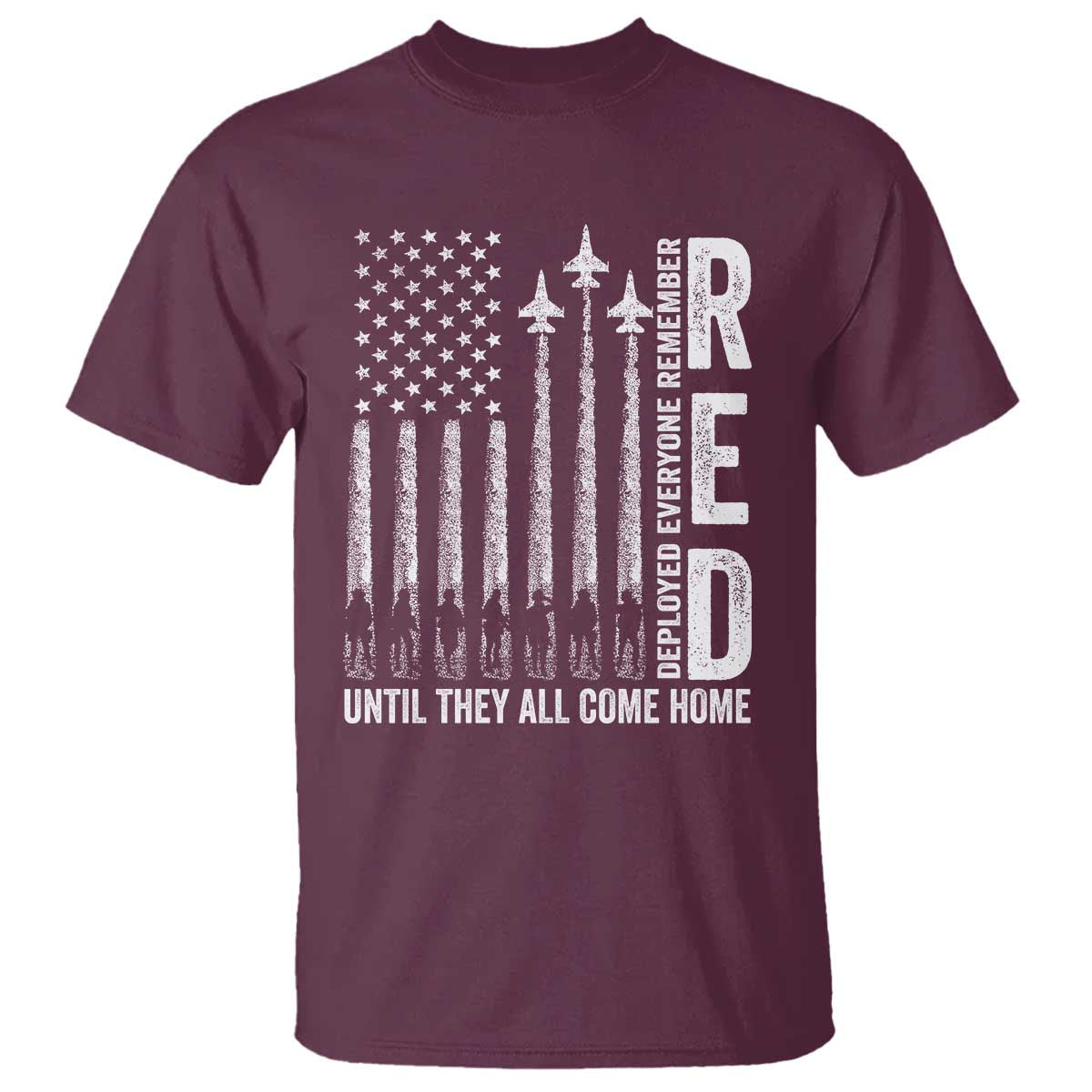 RED Friday Remember Everyone Deployed T Shirt Military American Flag TS10 Maroon Print Your Wear
