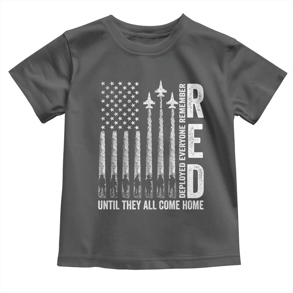RED Friday Remember Everyone Deployed Toddler T Shirt Military American Flag TS10 Dark Heather Print Your Wear