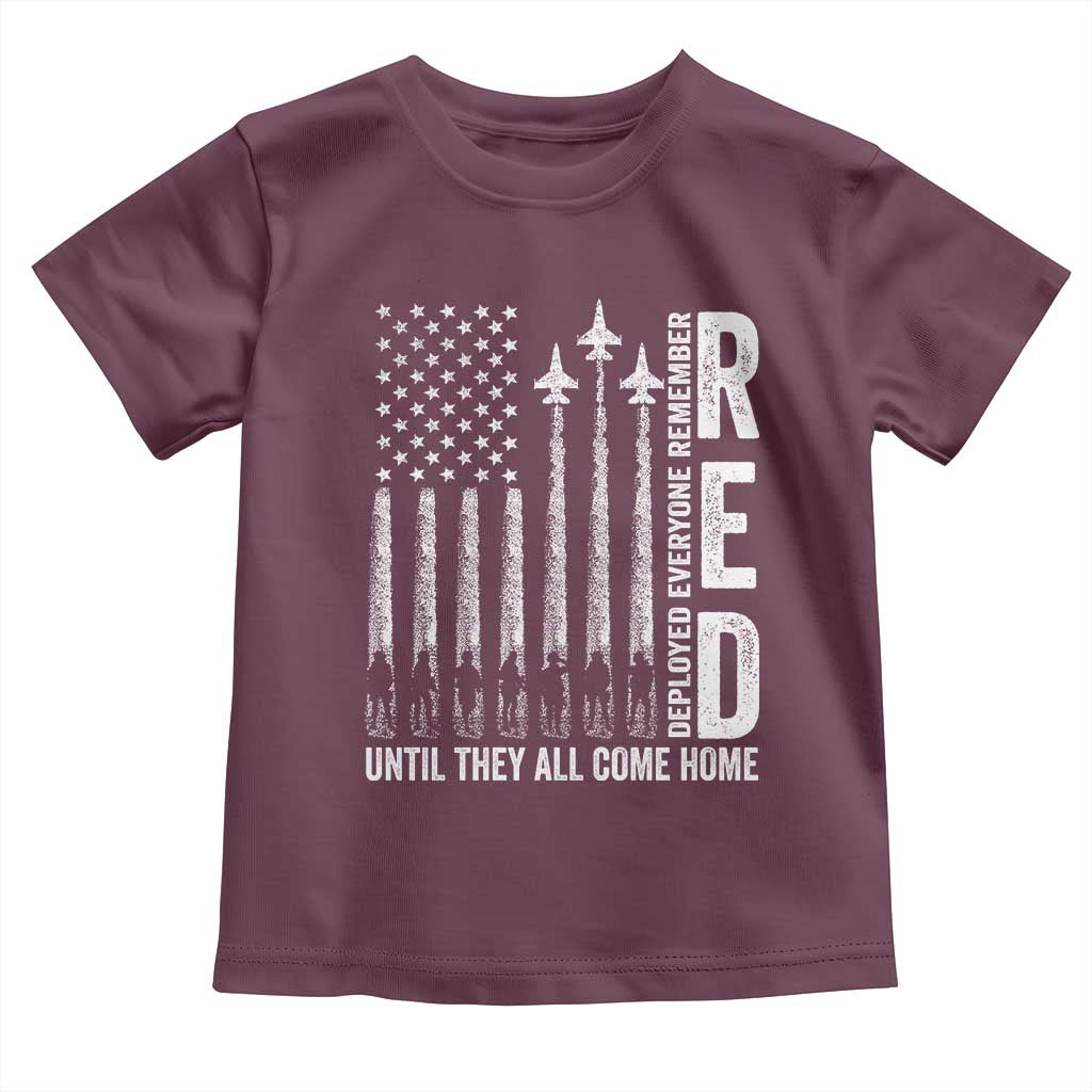 RED Friday Remember Everyone Deployed Toddler T Shirt Military American Flag TS10 Maroon Print Your Wear