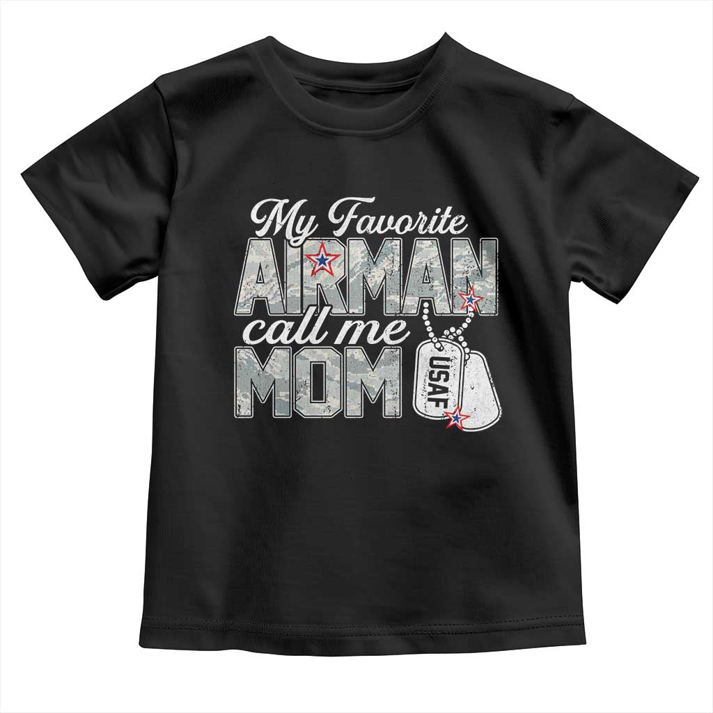 Proud Air Force Family Toddler T Shirt My Favorite Airman Calls Me Mom TS10 Black Print Your Wear