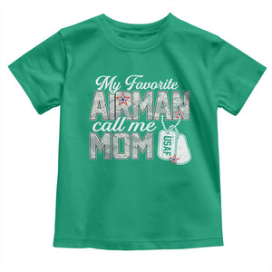 Proud Air Force Family Toddler T Shirt My Favorite Airman Calls Me Mom TS10 Irish Green Print Your Wear